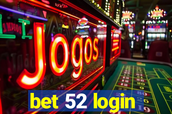 bet 52 login